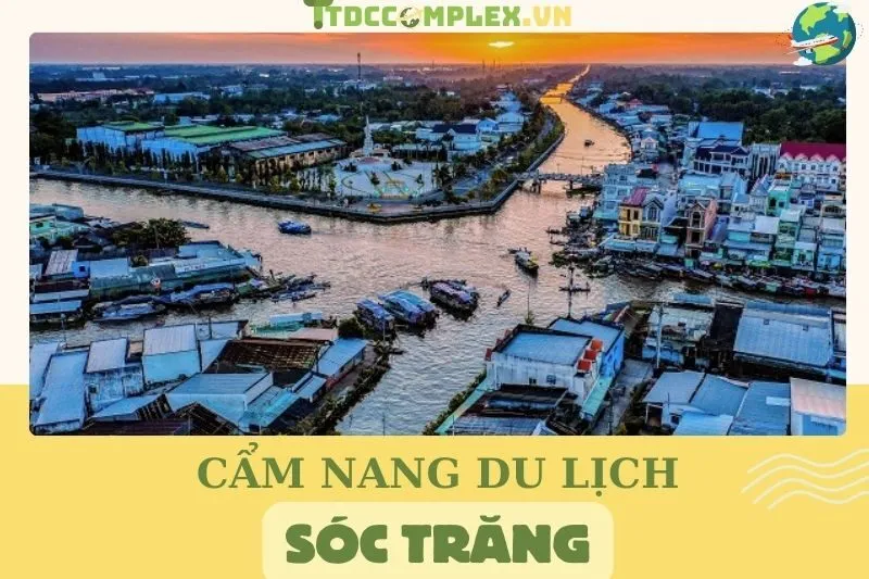cam-nang-du-lich-soc-trang-2024-diem-den-am-thuc-va-trai-nghiem-thu-vi