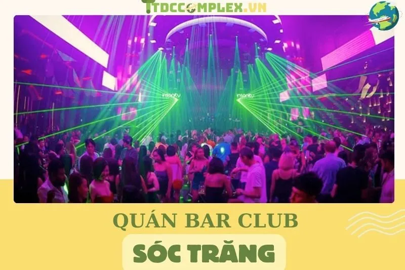 kham-pha-top-5-quan-bar-club-soc-trang-noi-giai-tri-soi-dong