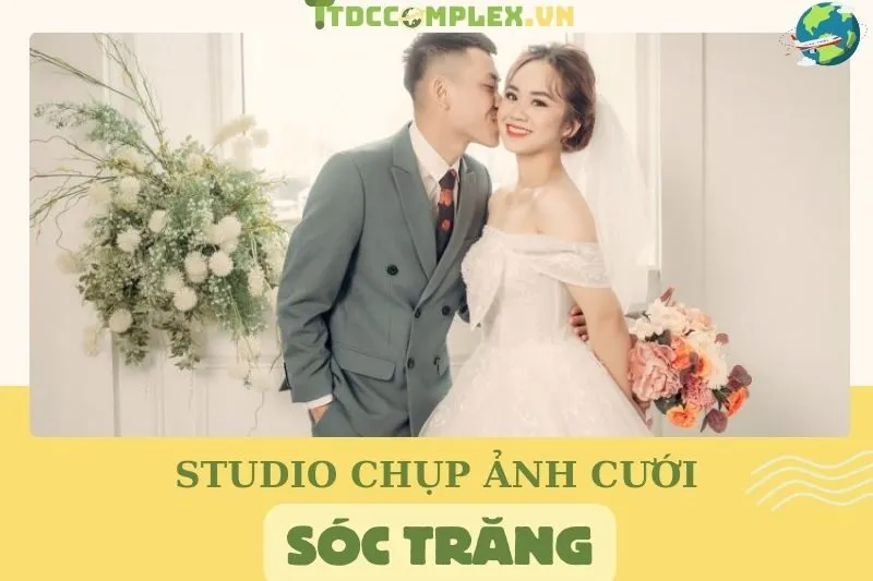 studio-chup-anh-cuoi-soc-trang-dia-chi-va-dich-vu-tot-nhat