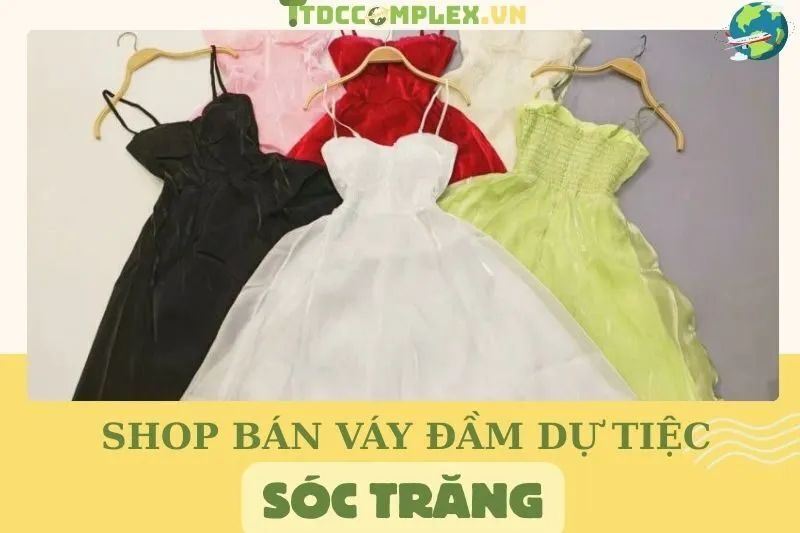 shop-ban-vay-dam-du-tiec-soc-trang-nhung-dia-chi-uy-tin