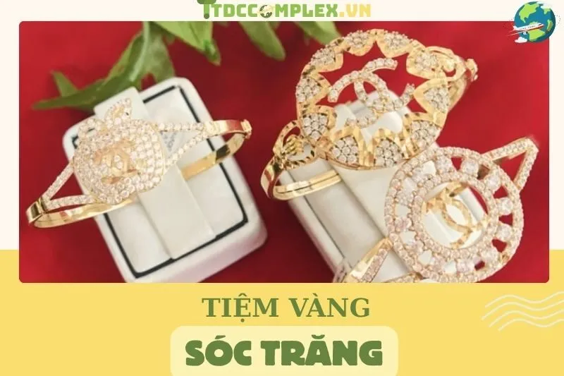 tiem-vang-soc-trang-cac-dia-chi-vang-chat-luong-dac-sac
