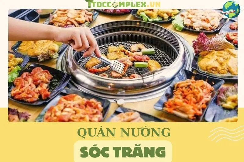 top-5-quan-nuong-soc-trang-thom-ngon-khong-the-bo-lo