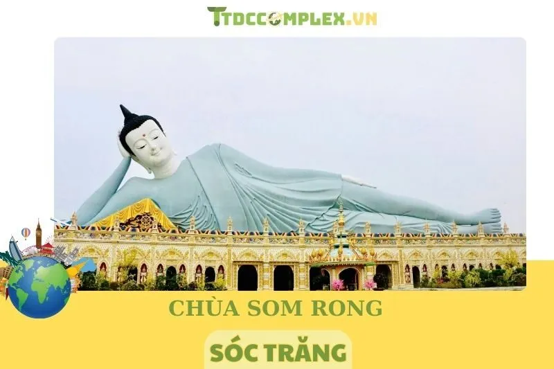 Khám Phá Chùa Som Rong Sóc Trăng 2025 – Kiến Trúc & Lễ Hội Độc Đáo