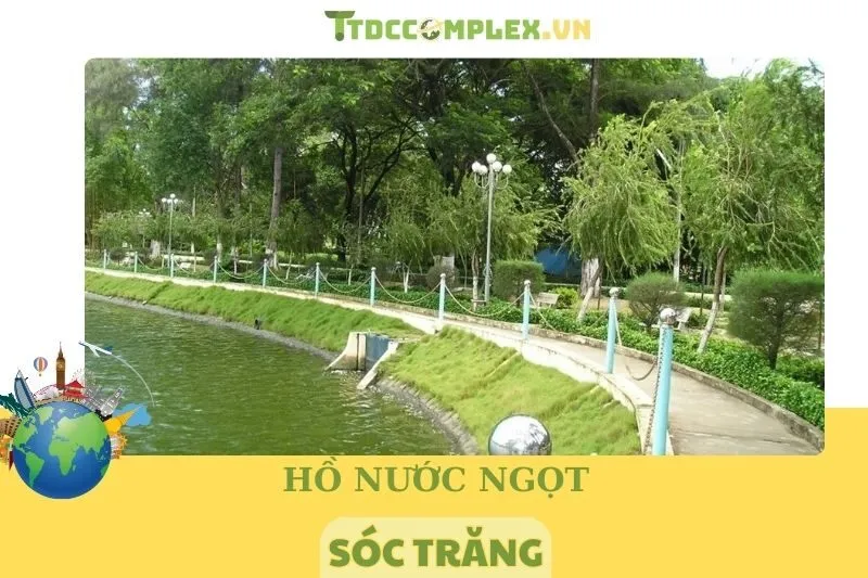 Khám Phá Hồ Nước Ngọt Sóc Trăng 2025 - Điểm Đến Hấp Dẫn